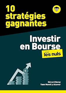 10 stratégies gagnantes - Investir en Bourse pour les Nuls, mégapoche - acheter ou vendre au bon moment, profiter des configurations de marché, cibler actions, obligations ou ETF, etc.