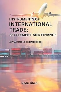INSTRUMENTS OF INTERNATIONAL TRADE; SETTLEMENT AND FINANCE: A PRACTITIONER