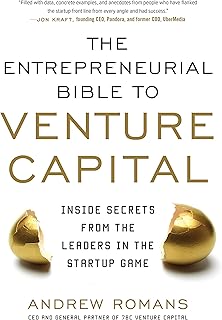 The Entrepreneurial Bible to Venture Capital: Inside Secrets From the Leaders in the Startup Game (English Edition)