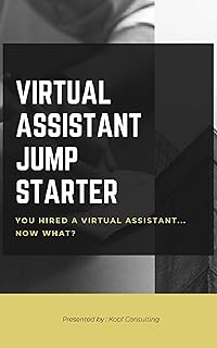 Virtual Assistant Jump Starter: How to Get Started with Your New Virtual Assistant (English Edition)
