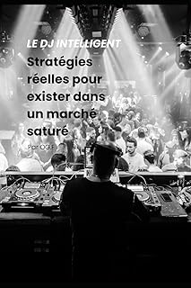 Le DJ intelligent : stratégies réelles pour exister dans un marché saturé