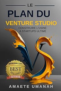 Le plan directeur du Venture Studio: Construire l’usine à startups ultime