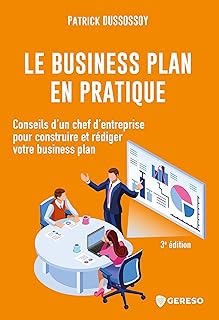 Le business plan en pratique: Conseils d