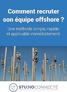 Comment recruter son équipe offshore ?: Une méthode simple, rapide et applicable immédiatement.